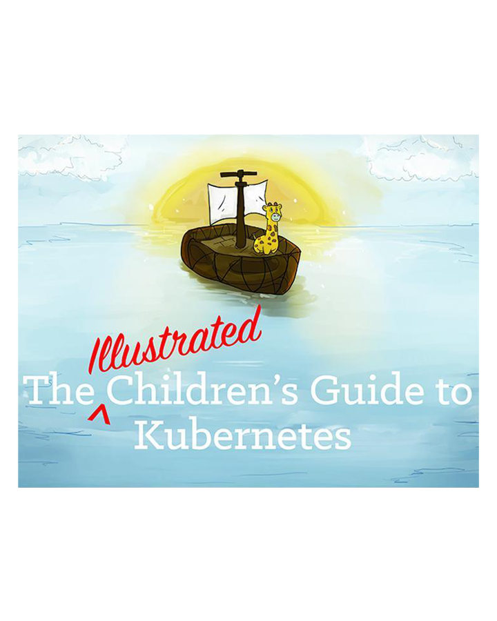 The Illustrated Children's Guide to Kubernetes book